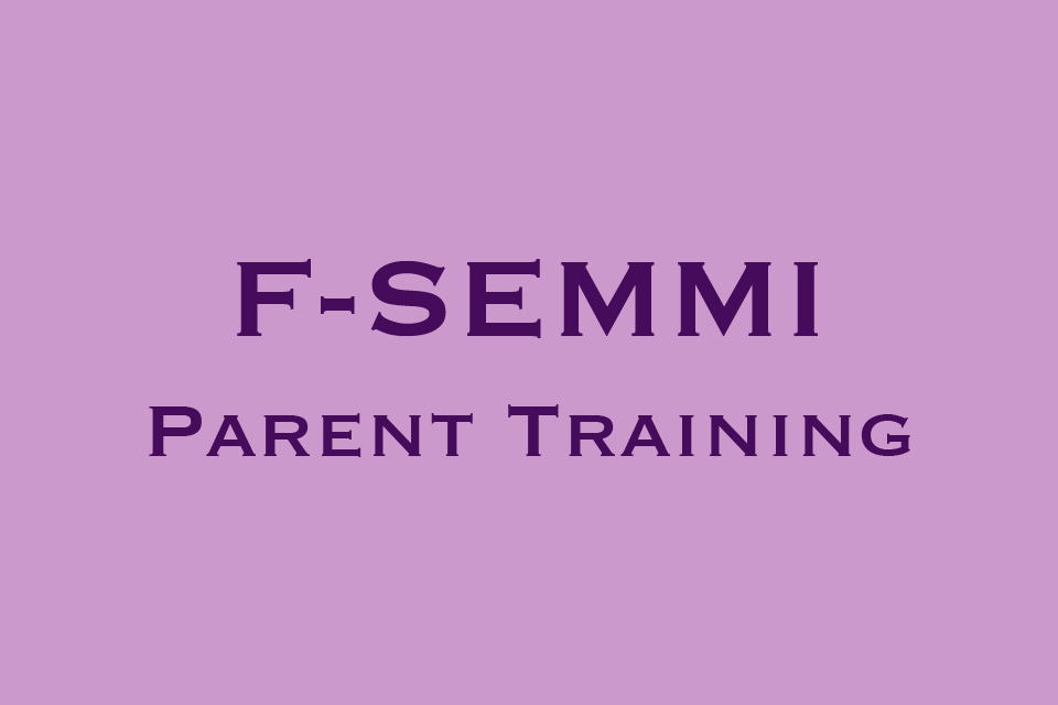 F-SEMMI Parent Training